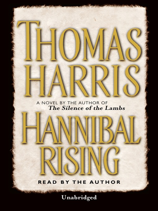 Title details for Hannibal Rising by Thomas Harris - Available